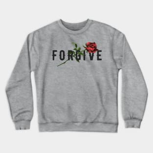 forgive rose flower Crewneck Sweatshirt